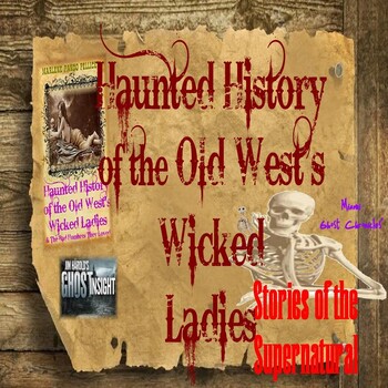 Haunted History of the Old West's Wicked Ladies | Ghost Insight Interview | Podcast