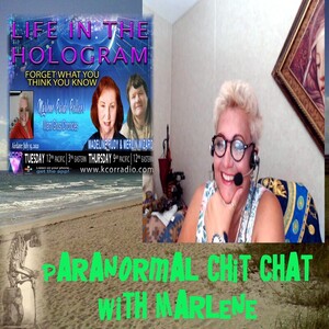 Paranormal Chit Chat with Marlene at Life in the Hologram