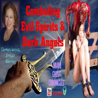 Combating Evil Spirits & Dark Angels | Interview with Rev. Carmen Lopez | Podcast